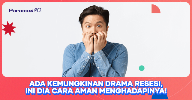 Ada Kemungkinan Drama Resesi, Ini Dia Cara Aman Menghadapinya!