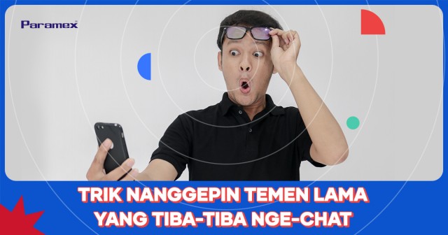 Trik Nanggepin Temen Lama Yang Tiba-Tiba Nge-Chat