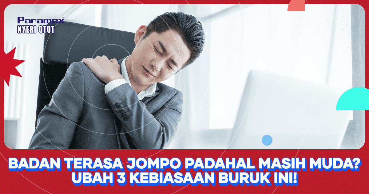 Badan Terasa Jompo Padahal Masih Muda? Ubah 3 Kebiasaan Buruk Ini! 