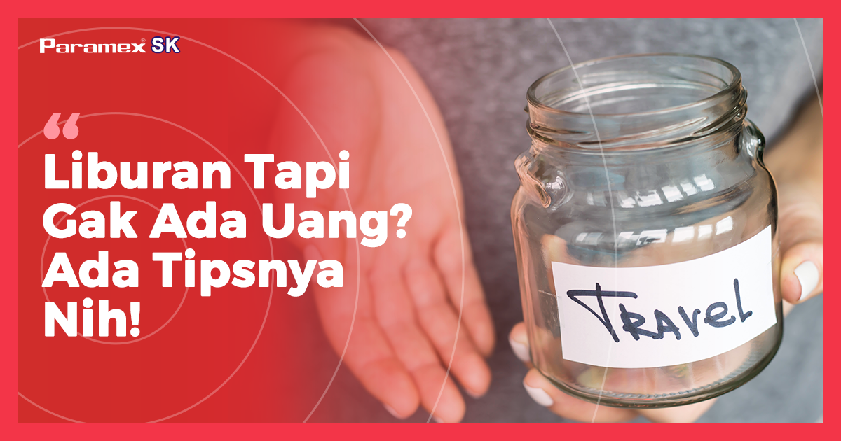 Liburan Tapi Gak Ada Uang? Ada Tipsnya Nih!