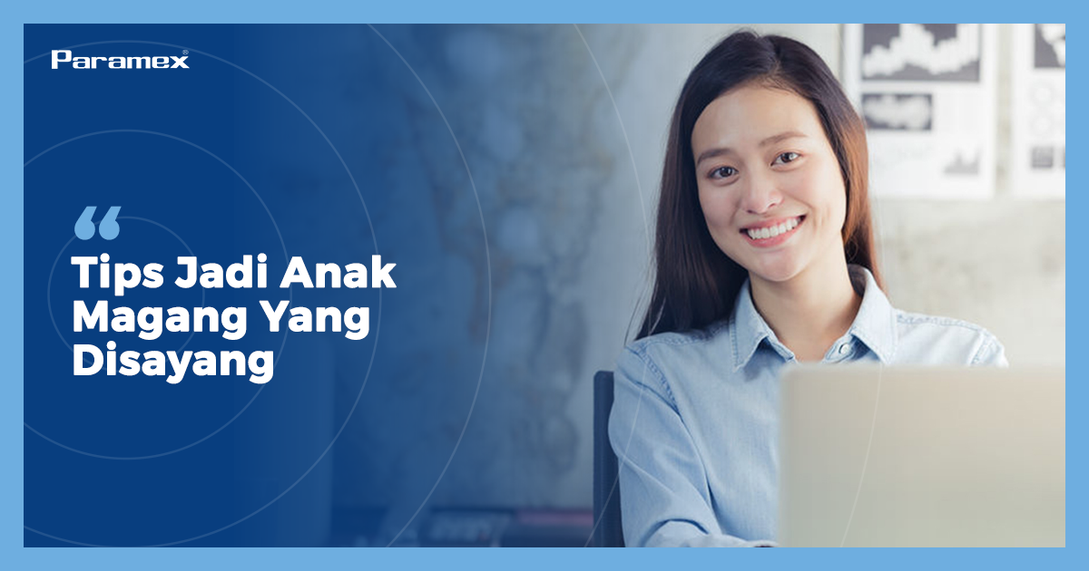 Solusi jadi Anak Magang Kesayangan